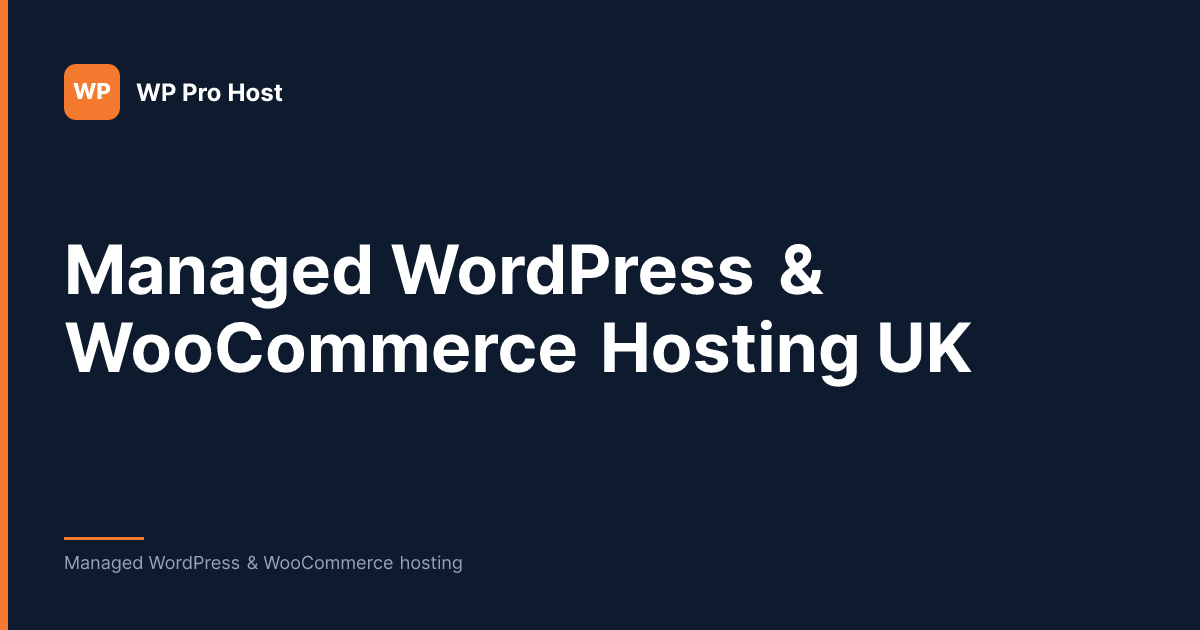 WP Pro Host -- Managed WordPress & WooCommerce Hosting UK