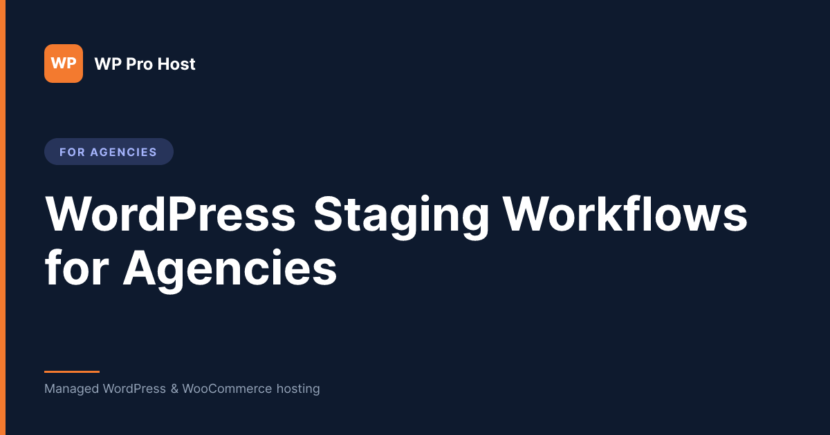 WordPress Staging Workflows for Agencies -- WP Pro Host