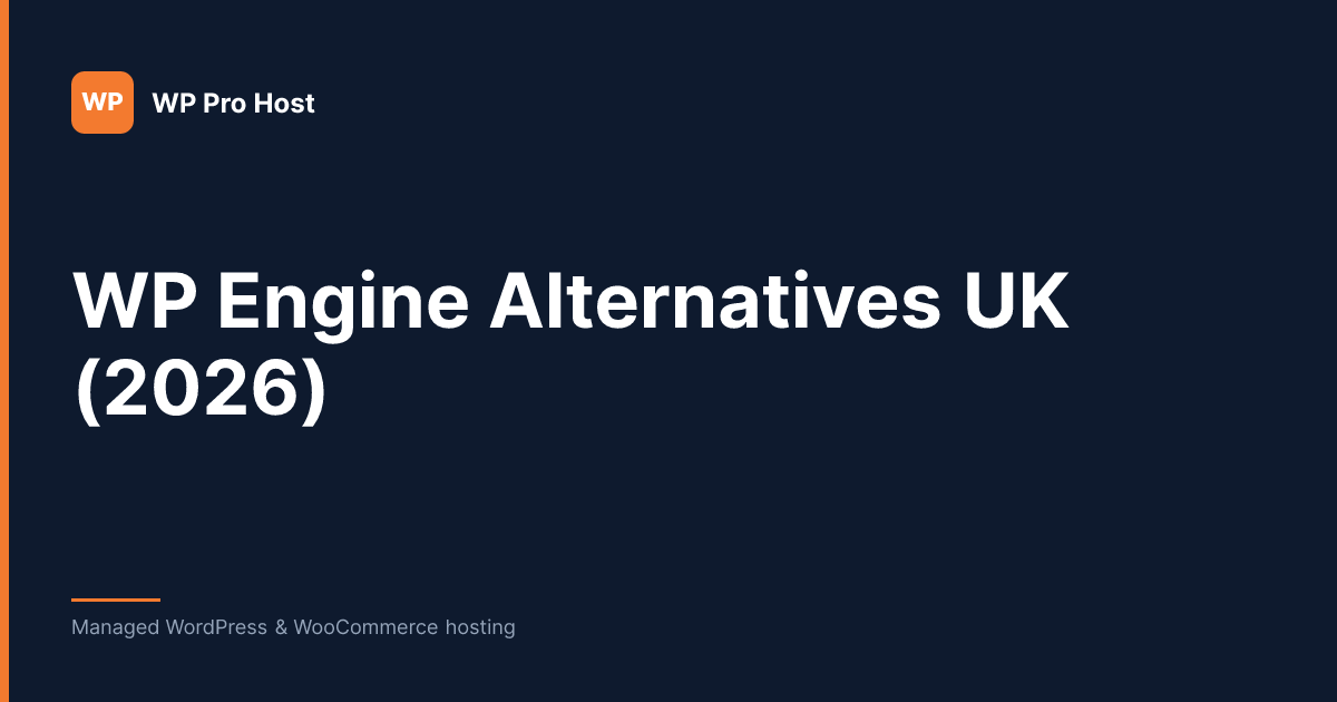 WP Engine Alternatives UK (2026) | WP Pro Host